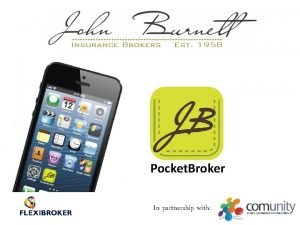 Pocket broker