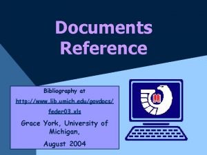 Documents Reference Bibliography at http www lib umich