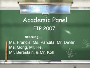 Academic Panel FIP 2007 Starring Ms Francis Ms