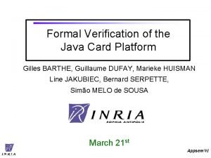 Formal Verification of the Java Card Platform Gilles