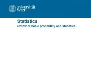Statistics review of basic probability and statistics Statistics