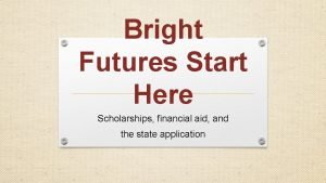 Bright Futures Start Here Scholarships financial aid and