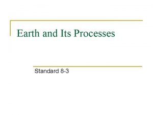 Earth and Its Processes Standard 8 3 Earth