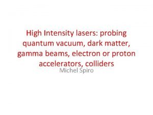 High Intensity lasers probing quantum vacuum dark matter