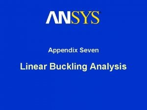 Appendix Seven Linear Buckling Analysis Linear Buckling A