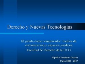 Derecho y Nuevas Tecnologas El jurista como comunicador