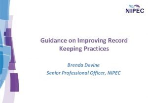 Guidance on Improving Record Keeping Practices Brenda Devine