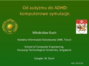 Od autyzmu do ADHD komputerowe symulacje Wodzisaw Duch