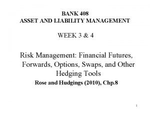 BANK 408 ASSET AND LIABILITY MANAGEMENT WEEK 3