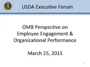 USDA Executive Forum OMB Perspective on Employee Engagement