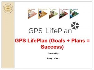 My gps life plan