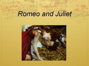 Romeo and Juliet Mr Shakespeare William Shakespeare 1564