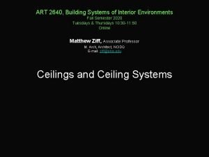 ART 2640 Building Systems of Interior Environments Fall