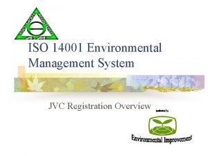 ISO 14001 Environmental Management System JVC Registration Overview