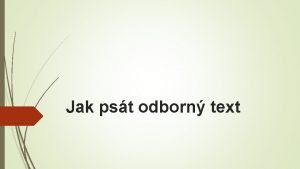 Jak pst odborn text Typy zvrench prac Pvodn