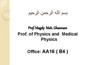 Prof Magdy Moh Ghannam Prof of Physics and