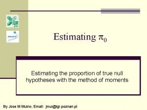 Estimating 0 Estimating the proportion of true null