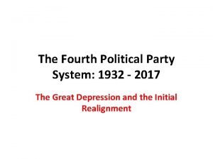 The Fourth Political Party System 1932 2017 The