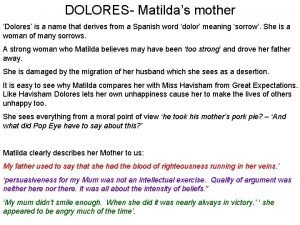 DOLORES Matildas mother Dolores is a name that