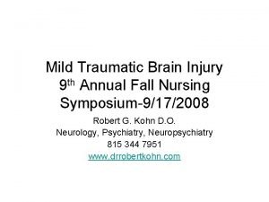 Mild Traumatic Brain Injury 9 th Annual Fall