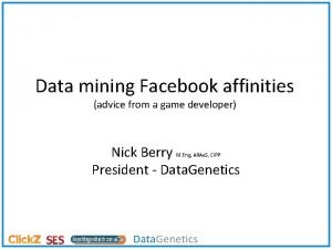 Data mining Facebook affinities advice from a game
