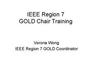 IEEE Region 7 GOLD Chair Training Verona Wong