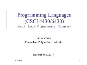 Programming Languages CSCI 44306430 Part 3 Logic Programming