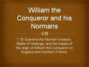 William the Conqueror and his Normans 7 35