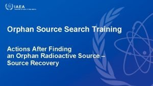 Orphan Source Search Training Actions After Finding an