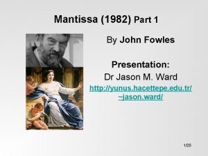 Mantissa 1982 Part 1 By John Fowles Presentation