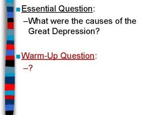 Essential Question What were the causes of the