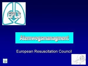 European Resuscitation Council Anatomische Besonderheiten 2 u u