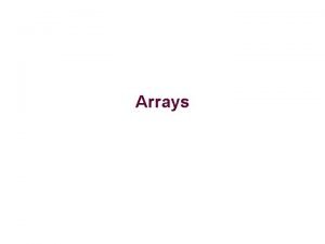 Arrays Recall arrays char foo80 An array of
