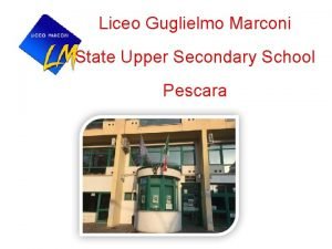 Liceo Guglielmo Marconi State Upper Secondary School Pescara