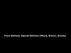 Team Defense Special Defense Shock Bonzai Grizzly Shock