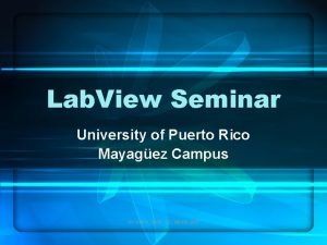 Lab View Seminar University of Puerto Rico Mayagez