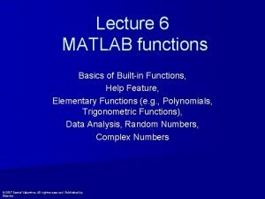 Lecture 6 MATLAB functions Basics of Builtin Functions