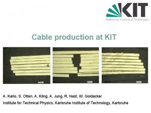 Cable production at KIT A Kario S Otten