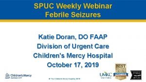 SPUC Weekly Webinar Febrile Seizures Katie Doran DO
