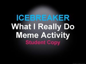 Icebreaker meme