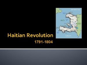 Haitian Revolution 1791 1804 French Colony of SaintDomingue