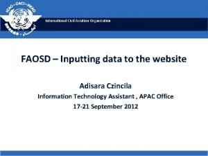 International Civil Aviation Organization FAOSD Inputting data to