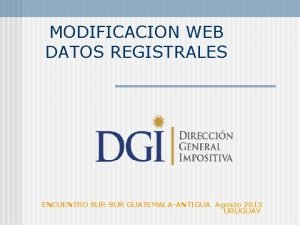 MODIFICACION WEB DATOS REGISTRALES ENCUENTRO SURSUR GUATEMALAANTIGUA Agosto