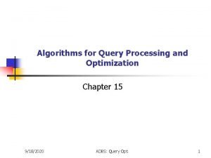 Algorithms for query processing and optimization