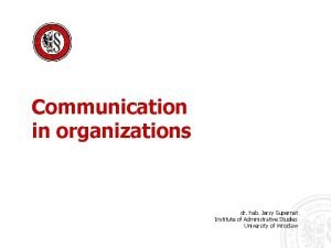 Communication in organizations dr hab Jerzy Supernat Institute