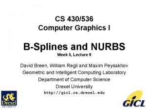 CS 430536 Computer Graphics I BSplines and NURBS