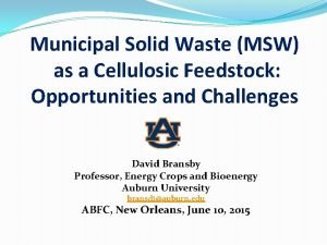 Municipal Solid Waste MSW as a Cellulosic Feedstock