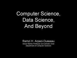 Computer Science Data Science And Beyond Remzi H