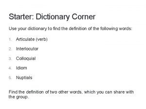 Starter Dictionary Corner Use your dictionary to find