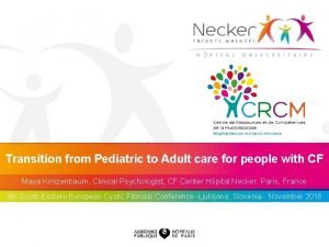 Transition from Pediatric to Adult care for people